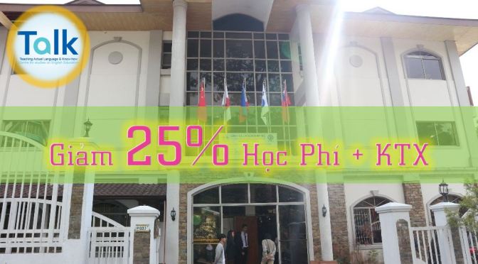 Trường TALK: học bổng ưu đãi giảm 25% học phí + KTX năm 2017