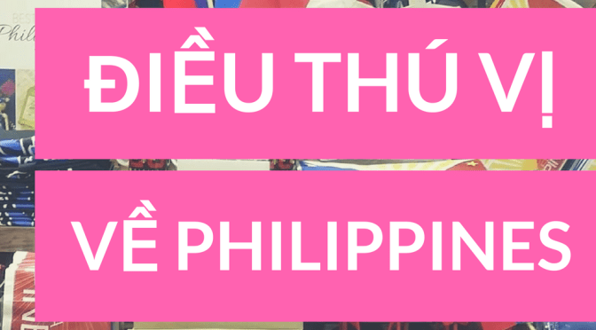 11 điều thú vị về cuộc sống tại Philippines không phải ai cũng biết