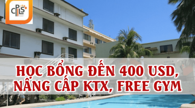 Trường CPILS: Ưu đãi học bổng đến 400 USD,  free nâng cấp phòng + Gym