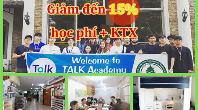 Trường Talk: Ưu đãi lên đến 15% học phí + Ký túc xá + Ưu đãi đặc biệt khóa IELTS đảm bảo điểm