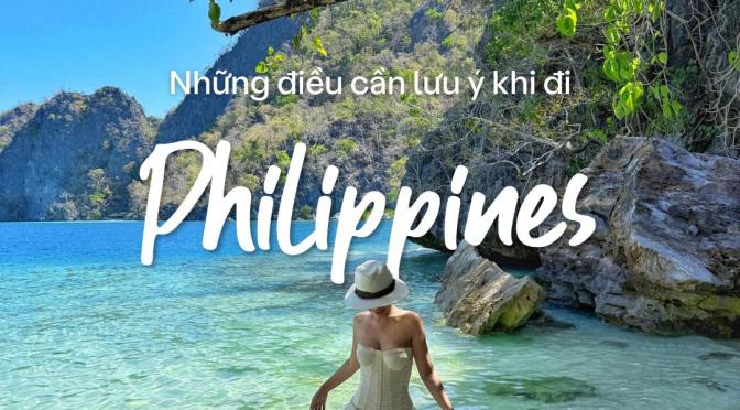 Những điều cần lưu ý để có 1 chuyến du lịch Philippines đỉnh nóc kịch trần
